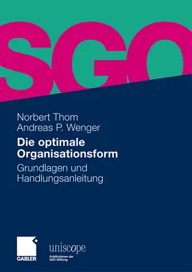 Thom / Wenger | Die optimale Organisationsform | Buch | 978-3-8349-2015-7 | sack.de