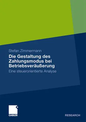 Zimmermann |  Die Gestaltung des Zahlungsmodus bei Betriebsveräußerung | Buch |  Sack Fachmedien