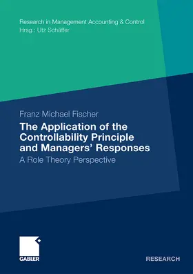 Fischer |  The Application of the Controllability Principle and Managers' Responses | Buch |  Sack Fachmedien