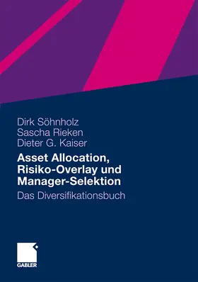 Söhnholz / Kaiser / Rieken |  Asset Allocation, Risiko-Overlay und Manager-Selektion | Buch |  Sack Fachmedien