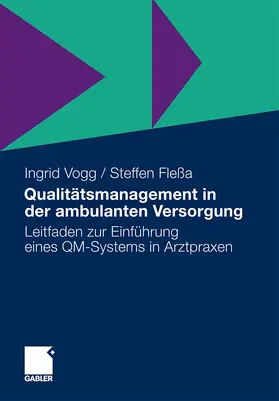 Vogg / Fleßa | Qualitätsmanagement in der ambulanten Versorgung | Buch | 978-3-8349-2528-2 | sack.de