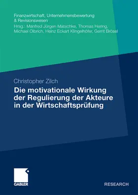 Zilch |  Die motivationale Wirkung der Regulierung der Akteure in der Wirtschaftsprüfung | Buch |  Sack Fachmedien