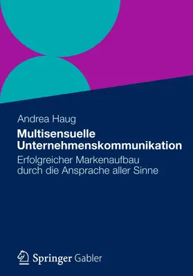 Haug | Multisensuelle Unternehmenskommunikation | Buch | 978-3-8349-2692-0 | sack.de