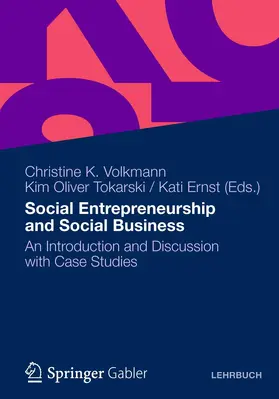 Volkmann / Ernst / Tokarski |  Social Entrepreneurship and Social Business | Buch |  Sack Fachmedien