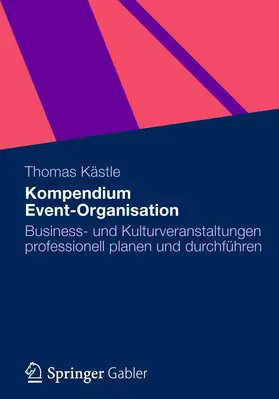 Kästle |  Kompendium Event-Organisation | Buch |  Sack Fachmedien