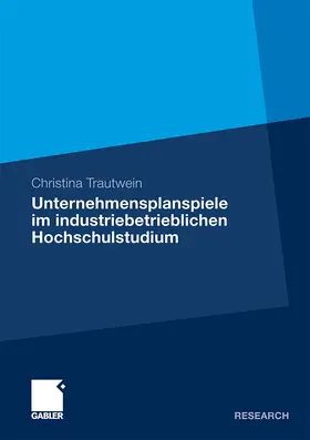 Trautwein |  Unternehmensplanspiele im industriebetrieblichen Hochschulstudium | Buch |  Sack Fachmedien