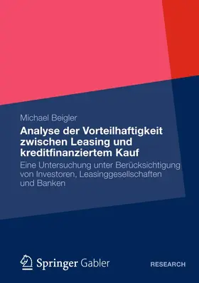 Beigler |  Vorteilhaftigkeit zwischen Leasing und kreditfinanziertem Kauf | Buch |  Sack Fachmedien