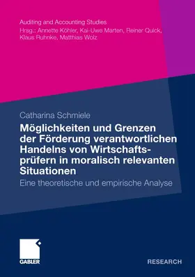 Schmiele |  Möglichkeiten und Grenzen der Förderung verantwortlichen Handelns von Wirtschaftsprüfern in moralisch relevanten Situationen | Buch |  Sack Fachmedien