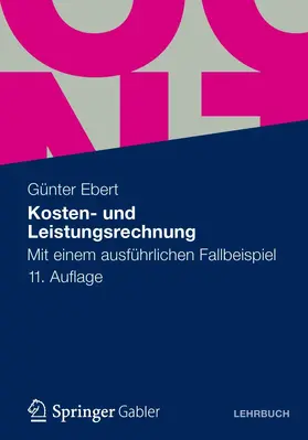 Ebert | Kosten- und Leistungsrechnung | Buch | 978-3-8349-3467-3 | sack.de