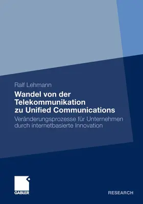 Lehmann |  Wandel von der Telekommunikation zu Unified Communications | Buch |  Sack Fachmedien