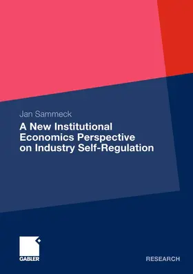 Sammeck |  A New Institutional Economics Perspective on Industry Self-Regulation | Buch |  Sack Fachmedien