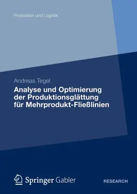 Tegel |  Analyse und Optimierung der Produktionsglättung für Mehrprodukt-Fließlinien | Buch |  Sack Fachmedien