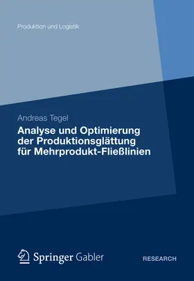 Tegel |  Analyse und Optimierung der Produktionsglättung für Mehrprodukt-Fließlinien | eBook | Sack Fachmedien