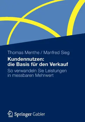 Menthe / Sieg |  Kundennutzen: die Basis für den Verkauf | eBook | Sack Fachmedien