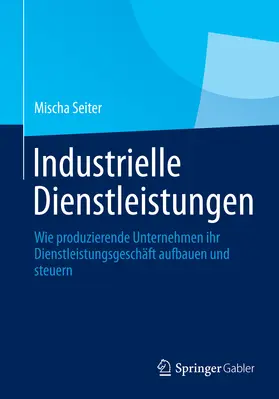 Seiter |  Industrielle Dienstleistungen | eBook | Sack Fachmedien