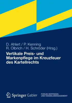 Ahlert / Schröder / Kenning |  Vertikale Preis- und Markenpflege im Kreuzfeuer des Kartellrechts | Buch |  Sack Fachmedien