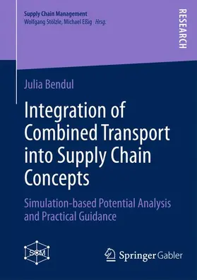 Bendul |  Integration of Combined Transport into Supply Chain Concepts | Buch |  Sack Fachmedien
