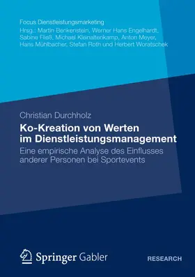 Durchholz |  Ko-Kreation von Werten im Dienstleistungsmanagement | Buch |  Sack Fachmedien