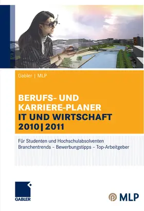 Zwick / Pohl / Jendrosch |  Gabler | MLP Berufs- und Karriere-Planer IT und Wirtschaft 2010 | 2011 | eBook | Sack Fachmedien