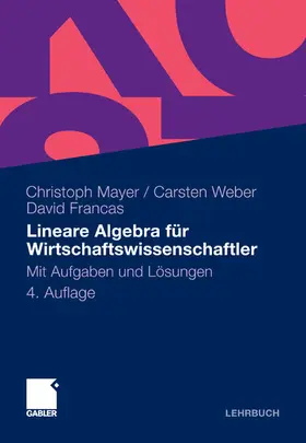 Mayer / Weber / Francas |  Lineare Algebra für Wirtschaftswissenschaftler | eBook | Sack Fachmedien