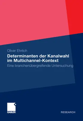 Ehrlich | Determinanten der Kanalwahl im Multichannel-Kontext | E-Book | sack.de