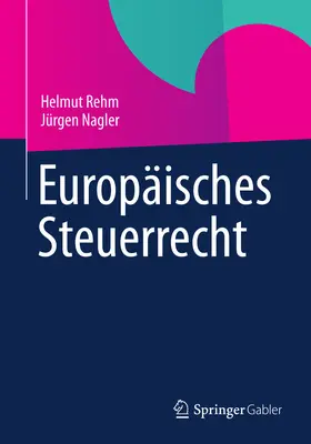 Rehm / Nagler |  Europäisches Steuerrecht | eBook | Sack Fachmedien