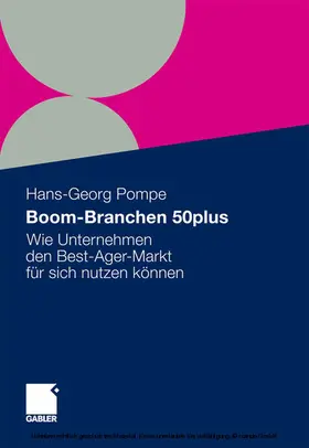Pompe / Arend / Berg |  Boom-Branchen 50plus | eBook | Sack Fachmedien