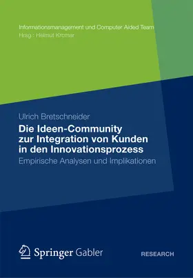 Bretschneider |  Die Ideen Community zur Integration von Kunden in die frühen Phasen des Innovationsprozesses | eBook | Sack Fachmedien