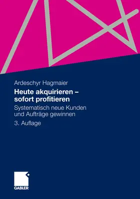 Hagmaier |  Heute akquirieren - sofort profitieren | eBook | Sack Fachmedien
