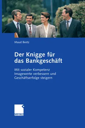 Beetz |  Der Knigge für das Bankgeschäft | eBook | Sack Fachmedien
