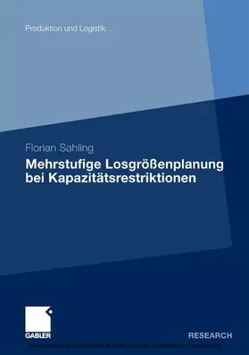 Sahling |  Mehrstufige Losgrößenplanung bei Kapazitätsrestriktionen | eBook | Sack Fachmedien