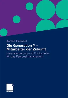 Parment |  Die Generation Y - Mitarbeiter der Zukunft | eBook | Sack Fachmedien