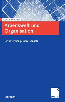 Wüstner |  Arbeitswelt und Organisation | eBook | Sack Fachmedien
