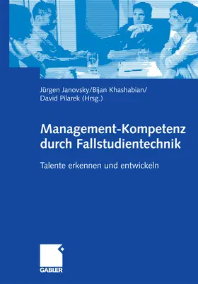 Janovsky / Khashabian / Pilarek | Management-Kompetenz durch Fallstudientechnik | E-Book | www2.sack.de