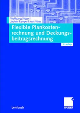 Kilger / Pampel / Vikas |  Flexible Plankostenrechnung und Deckungsbeitragsrechnung | eBook | Sack Fachmedien