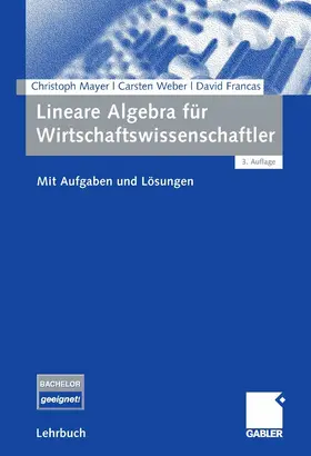 Mayer / Weber / Francas |  Lineare Algebra für Wirtschaftswissenschaftler | eBook | Sack Fachmedien