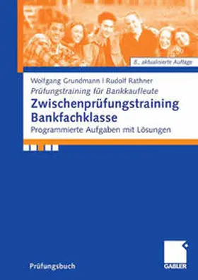 Grundmann / Rathner |  Zwischenprüfungstraining Bankfachklasse | eBook | Sack Fachmedien