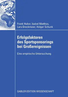 Huber / Matthes / Dreckmeier |  Erfolgsfaktoren des Sportsponsorings bei Großereignissen | eBook | Sack Fachmedien