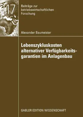 Baumeister |  Lebenszykluskosten alternativer Verfügbarkeitsgarantien im Anlagenbau | eBook | Sack Fachmedien