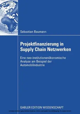 Baumann |  Projektfinanzierung in Supply Chain Netzwerken | eBook | Sack Fachmedien