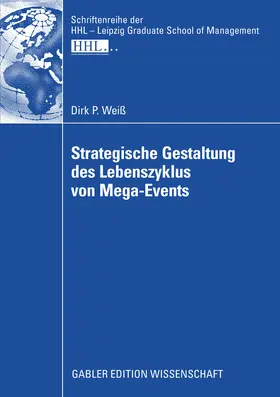 Weiss / Weiß | Strategische Gestaltung des Lebenszyklus von Mega-Events | E-Book | sack.de