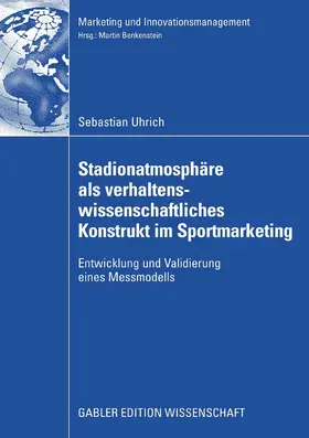 Uhrich |  Stadionatmosphäre als verhaltenswissenschaftliches Konstrukt im Sportmarketing | eBook | Sack Fachmedien