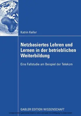 Keller | Netzbasiertes Lehren und Lernen in der betrieblichen Weiterbildung | E-Book | sack.de