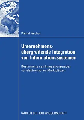 Fischer | Unternehmensübergreifende Integration von Informationssystemen | E-Book | sack.de