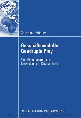 Hofbauer | Geschäftsmodelle Quadruple Play | E-Book | sack.de