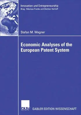 Wagner |  Economic Analyses of the European Patent System | Buch |  Sack Fachmedien