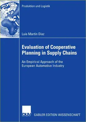 Martín Díaz |  Evaluation of Cooperative Planning in Supply Chains | Buch |  Sack Fachmedien