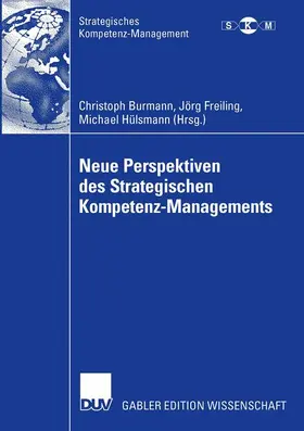 Burmann / Hülsmann / Freiling |  Neue Perspektiven des Strategischen Kompetenz-Managements | Buch |  Sack Fachmedien