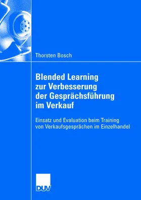 Bosch |  Blended Learning zur Verbesserung der Gesprächsführung im Verkauf | Buch |  Sack Fachmedien