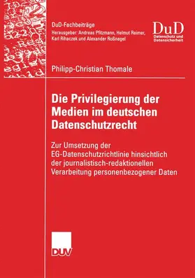 Thomale |  Die Privilegierung der Medien im deutschen Datenschutzrecht | Buch |  Sack Fachmedien